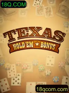 Explorando o Mundo do Texas Hold'em Bonus no 18Q.COM